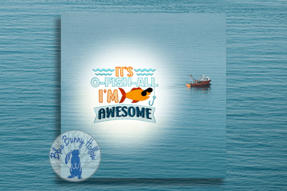 It's O-Fish-All, I'm Awesome Embroidery Review
