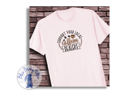Support Your Local Caffeine Dealers Embroidery Review